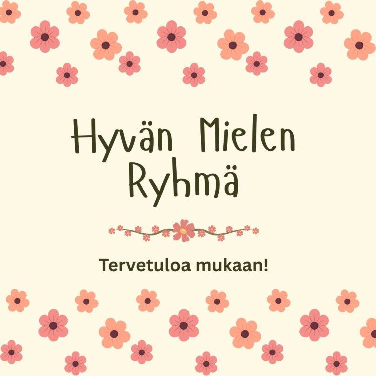 Kuvassa kukkia ja teksti Hyvän Mielen ryhmä - tervetuloa mukaan